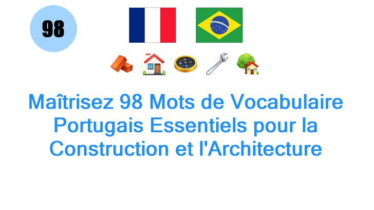 Maîtrisez 98 Mots de Vocabulaire Portugais Essentiels pour la Construction et lArchitecture